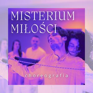 MISTERIUM MIŁOŚCI (oryginalna ścieżka dźwiękowa do choreografii)