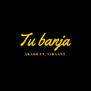 Tu Banja (feat. Viraant)