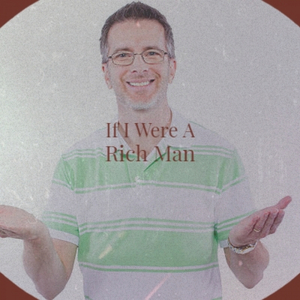 If I Were A Rich Man