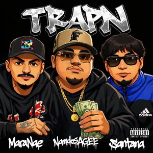 TRAP'N (feat. MaraNae & $antana)