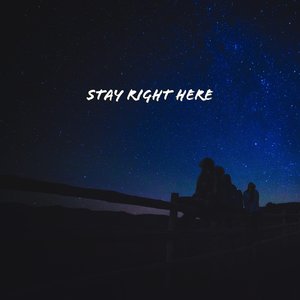 Stay Right Here