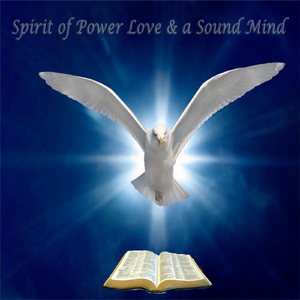 Spirit of Power, Love and a Sound Mind.