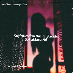 Suçlarımdan Biri x Şarkılar Sokaklara Ait