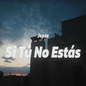 Si Tú No Estás