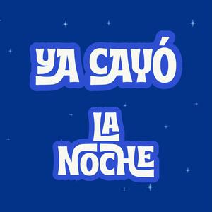 Ya cayó la noche