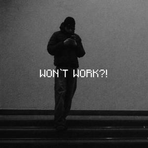 Won´t Work