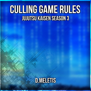 Culling Game Rules (From 'Jujutsu Kaisen S3')