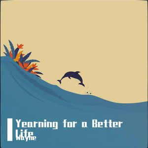 Yearning for a Better Life