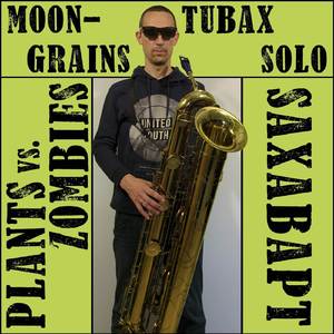Moongrains (From "Plants Vs. Zombies") [A Saxappella - Tubax Solo Version]