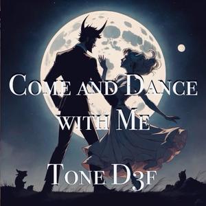 Come and Dance with Me (feat. Tone D3f)