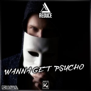 Wanna Get Psycho