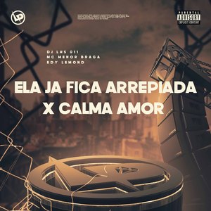 Ela Ja Fica Arrepiada X Calma Amor