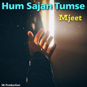 Hum Sajan Tumse