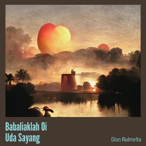 Babaliaklah Oi Uda Sayang