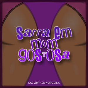 Sarra Em Mim Gostosa