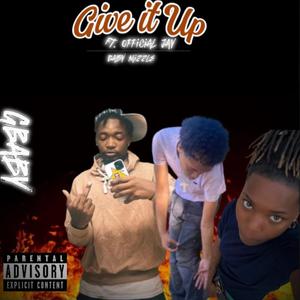 Give it up (With Gbaby & Baby Mizzle)