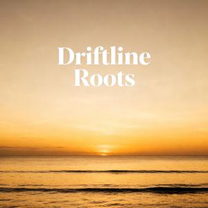 Driftline Roots