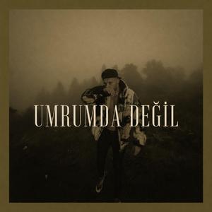 UMRUMDA DEĞİL