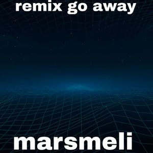 Go away (Remix)