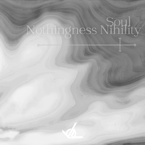 Soul Nothingness Nihility（不存在的虚无灵魂）