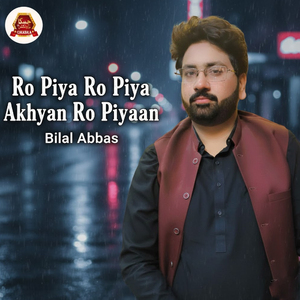 Ro Piya Ro Piya Akhyan Ro Piyaan