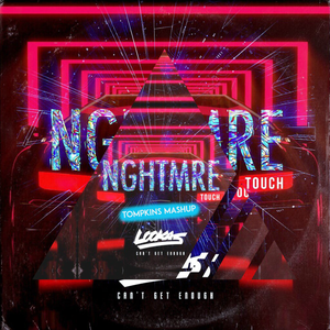 Can't Touch Enough (TOMPKINS Mashup)