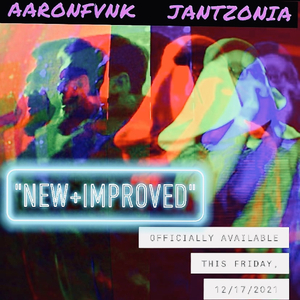 NEW + IMPROVED (feat. Jantzonia)