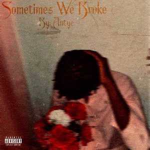 Sometimes We Broke