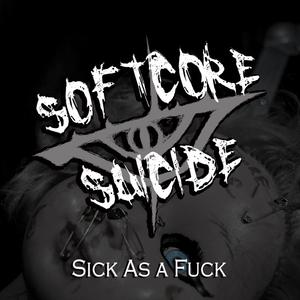 Sick As A F**k