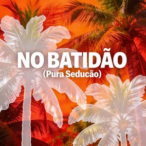 NO BATIDÃO
