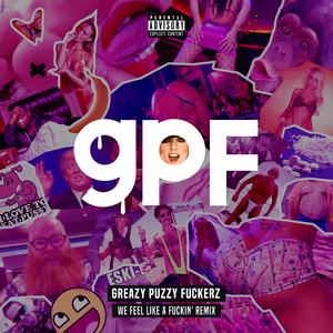 We Feel Like a Fuck (Psychoweapon Remix)