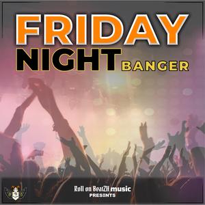 Friday Night Banger
