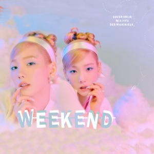 WEEKEND（翻自 太妍）