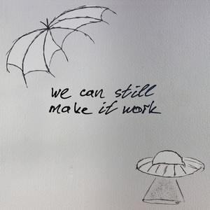 we can still make it work
