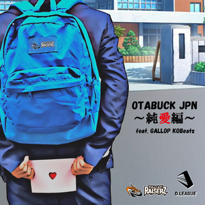 OTABUCK JPN 純愛編 (feat. GALLOP KOBeatz)