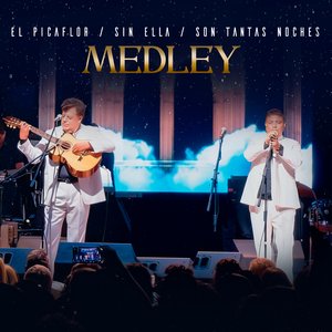Medley: El Picaflor / Sin Ella / Son Tantas Noches