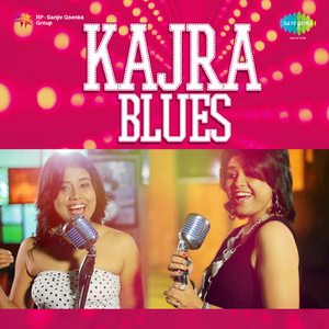 Kajra Blues - Kajra Mohabbatwala