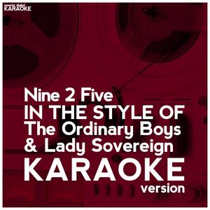 Nine 2 Five (In the Style of the Ordinary Boys  & Lady Sovereign) [Karaoke Version]