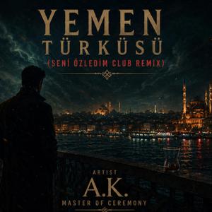 Yemen Türküsü (Seni Özledim Club Remix )