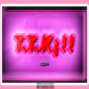 T.T.K¡!!