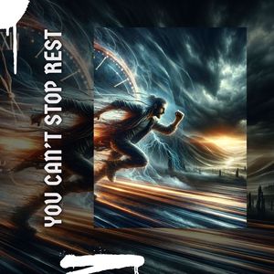 You can't stop rest