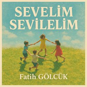 SEVELİM SEVİLELİM