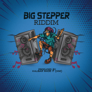 Big Stepper Riddim