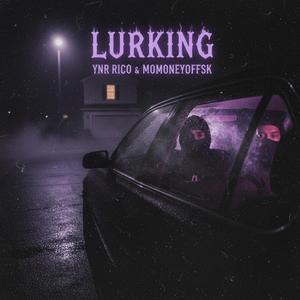 LURKING