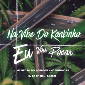 Na Vibe do Kankinho Eu Vou Pocar