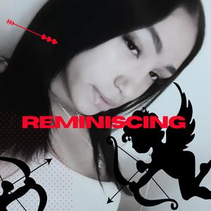 REMINISCING