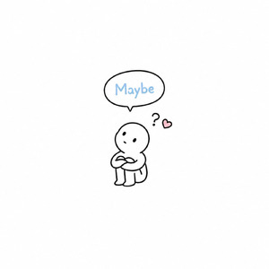 Maybe