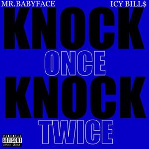 Knock Once Knock Twice (feat. Icy Bill$)