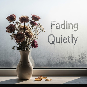 Fading Quietly