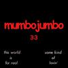 Mumbo Jumbo - This World Is For Real